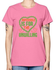 Impossible is for the unwilling Style 242# - cleaner -  Missy T-Shirt
