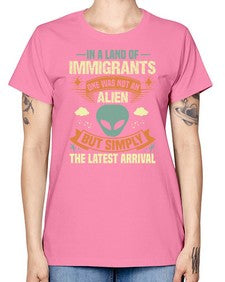 In a lan of immigrants one was not an alien 28# - ufo -  Missy T-Shirt