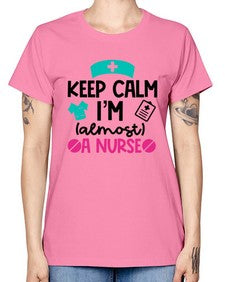 Keep Calm Im Almost A Nurse Style Style 1026# - nurse -  Missy T-Shirt