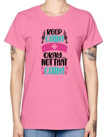 Keep Calm Okay Not Style Style 1028# - nurse -  Missy T-Shirt