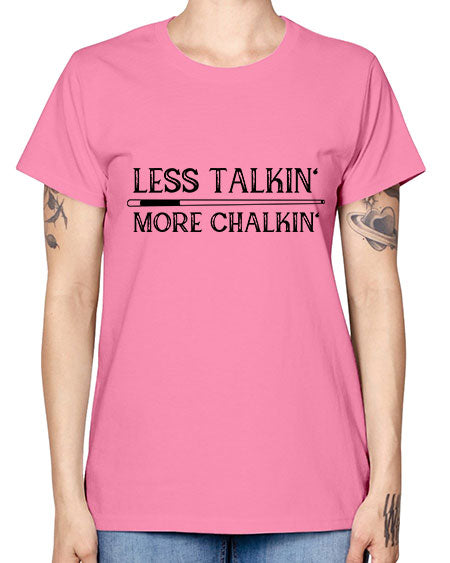 Less talkin More chalkin 950# - billards -  Missy T-Shirt