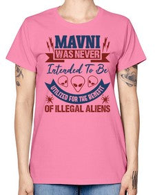 Mavni was never intended to be aliens 32# - ufo -  Missy T-Shirt