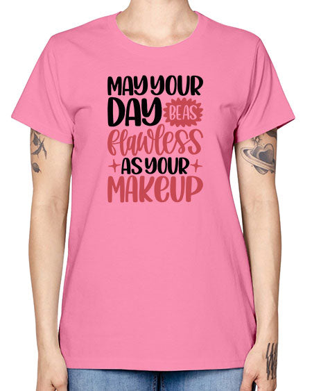 May Your Day Be As Flawless As Your Makeup Style 37# - beauty - fashion -  Missy T-Shirt
