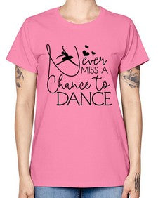Never miss a chance to dance 167# - ballet -  Missy T-Shirt