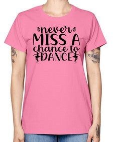 Never miss a chance to dance 171# - ballet -  Missy T-Shirt