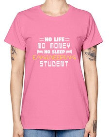 No life non money no sleep engineering student 19# - computer -  Missy T-Shirt