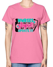 Nurses We Cant Fix Stupid But We Can Update It Style Style 1258# - nurse -  Missy T-Shirt