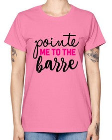 Pointe me to the barre 173# - ballet -  Missy T-Shirt