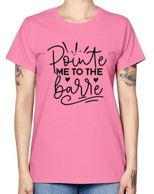 Pointe me to the barre 175# - ballet -  Missy T-Shirt