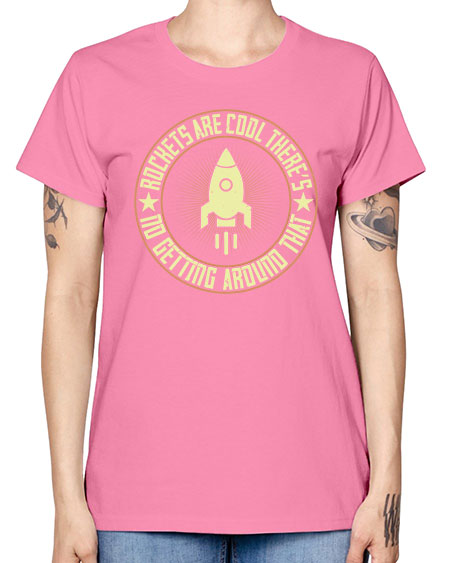 Rockets are cool Theres no getting around that 323# - general science -  Missy T-Shirt