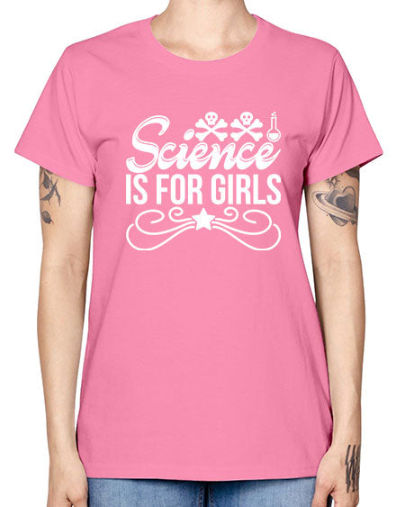 Science Is For Girls 100# - general science -  Missy T-Shirt