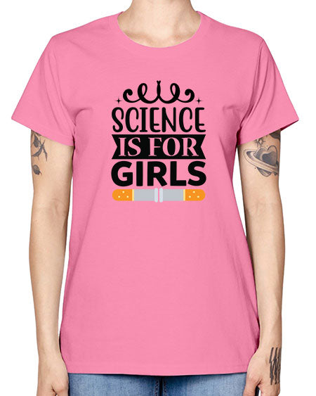Science Is For Girls 99# - general science -  Missy T-Shirt