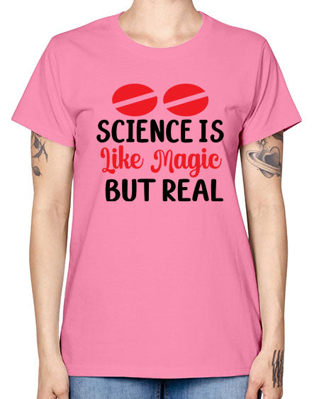 Science is Like Magic but Real 96# - general science -  Missy T-Shirt