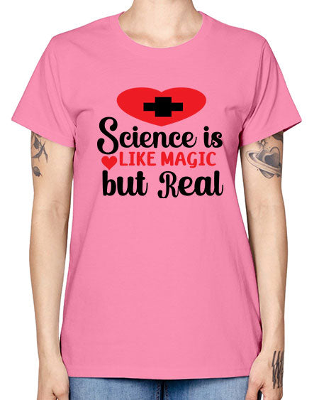 Science is Like Magic but Real 98# - general science -  Missy T-Shirt