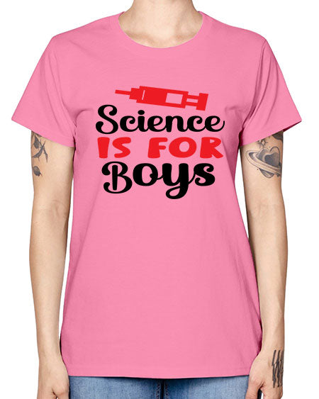 Science is for Boys 109# - general science -  Missy T-Shirt