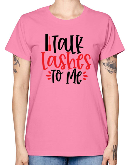 Talk Lashes To Me Style 219# - beauty - fashion -  Missy T-Shirt