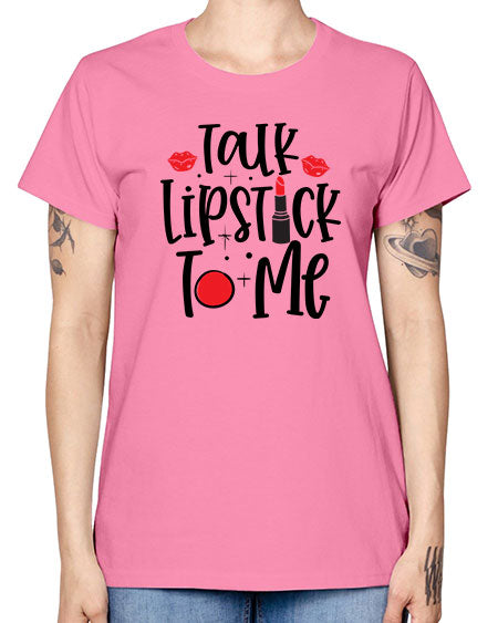 Talk Lipstick To Me Style 218# - beauty - fashion -  Missy T-Shirt