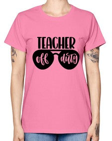 Teacher Off Duty Style 1461# - teacher -  Missy T-Shirt