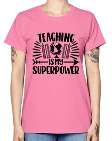 Teaching Is My Superpower Style 1483# - teacher -  Missy T-Shirt