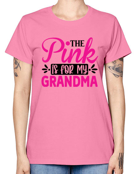 The Pink is for My Grandma 2# - breast cancer -  Missy T-Shirt