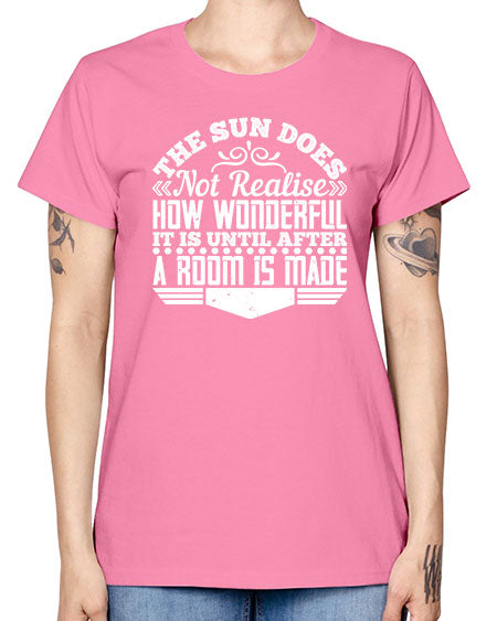 The Sun does not realise how wonderful it is until after a room is made Style 435# - architect -  Missy T-Shirt
