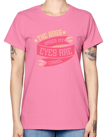 The bags under my eyes are Chanel Style 184# - beauty - fashion -  Missy T-Shirt