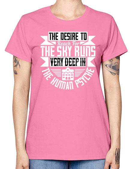 The desire to reach for the sky runs very deep in the human psyche Style 418# - architect -  Missy T-Shirt