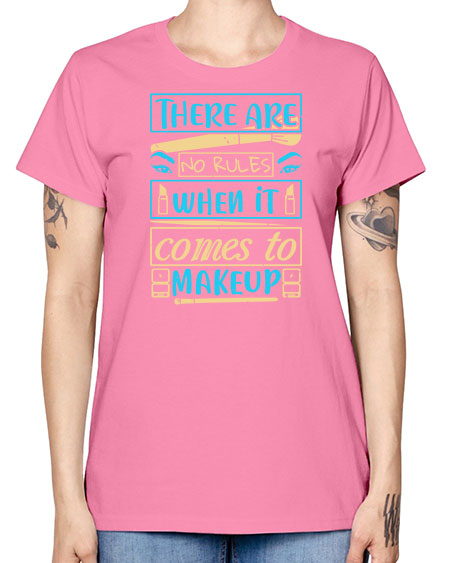 There are no rules when it comes to makeup Style 180# - beauty - fashion -  Missy T-Shirt