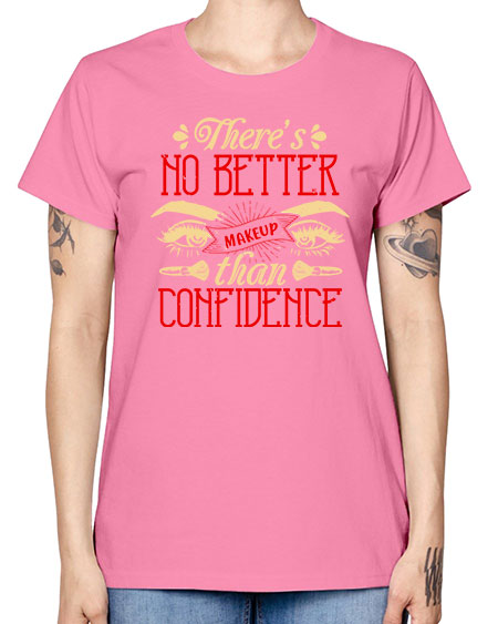 There’s no better makeup than confidence Style 177# - beauty - fashion -  Missy T-Shirt