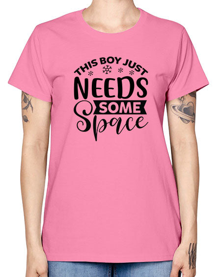 This Boy Just Needs Some Space 7# - space -  Missy T-Shirt