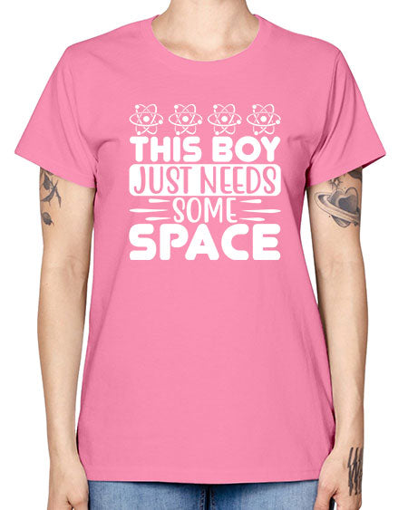 This Boy Just Needs Some Space 8# - space -  Missy T-Shirt