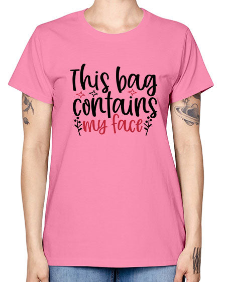 This bag contains my face Design Style 216# - beauty - fashion -  Missy T-Shirt