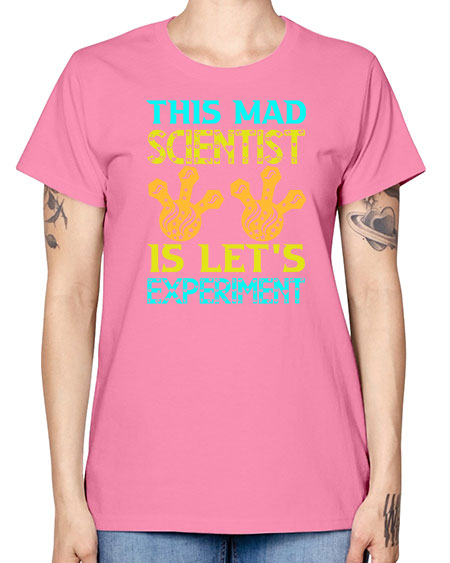 ThisMadScientistIsLetsScience tshirt design Sciencetshirtdesign 15# - general science -  Missy T-Shirt