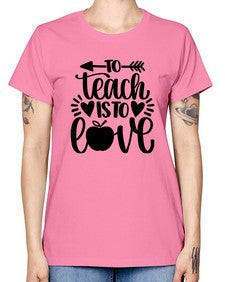 To Teach Is To Love Style 1574# - teacher -  Missy T-Shirt