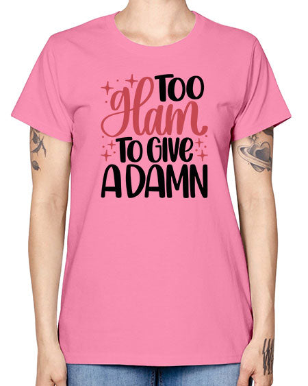 Too Glam To Give A Damn Style 9# - beauty - fashion -  Missy T-Shirt