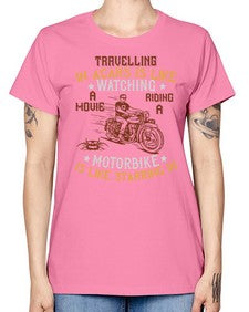 Travelling in acars is like watching a movie 70# - motorcycle -  Missy T-Shirt