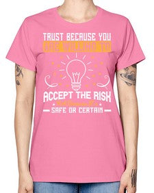 Trust because you are willing to accept the risk not because its safe or certain Style 8# - motivation -  Missy T-Shirt