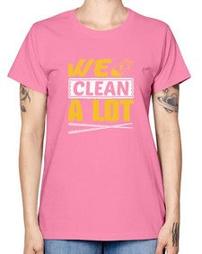 We clean a lot Style 465# - cleaner -  Missy T-Shirt