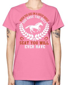 When you are on a great horse you have the best seat you will ever have Style 14# - horse -  Missy T-Shirt