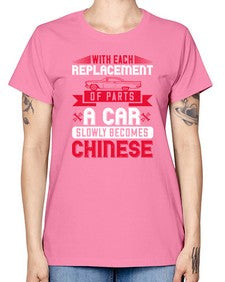 With each replacement of parts a car slowly becomes Chinese 91# - car -  Missy T-Shirt