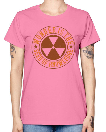 Wonder is the seed of knowledge 296# - general science -  Missy T-Shirt