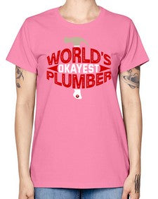 Worlds okayest plumber 1664# - plumber -  Missy T-Shirt