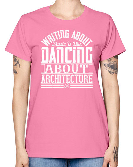 Writing about music is like dancing about architecture Style 480# - architect -  Missy T-Shirt