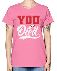 YOU DIED 56# - video games -  Missy T-Shirt