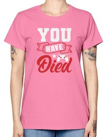You Have Died 57# - video games -  Missy T-Shirt