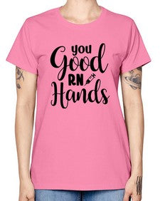 You good rn hands 1686# - nurse -  Missy T-Shirt