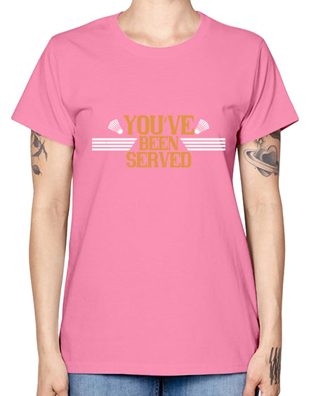 You’ve been served 1714# - badminton -  Missy T-Shirt