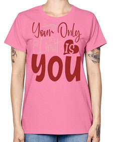 Your Only Limit Is You Style 54# - motivation -  Missy T-Shirt