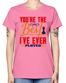 Youre the best Ive ever played 174# - chess -  Missy T-Shirt