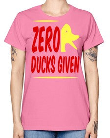 Zero ducks given Style 5# - ducks -  Missy T-Shirt